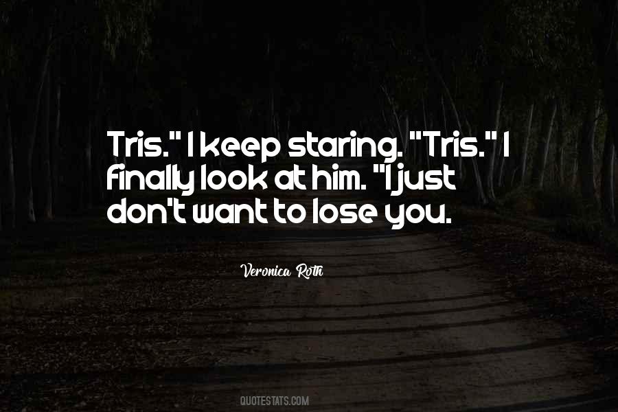 Keep Staring Quotes #1681611
