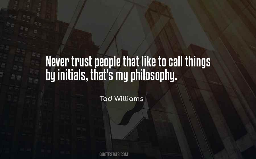 Never Trust People Quotes #1237863