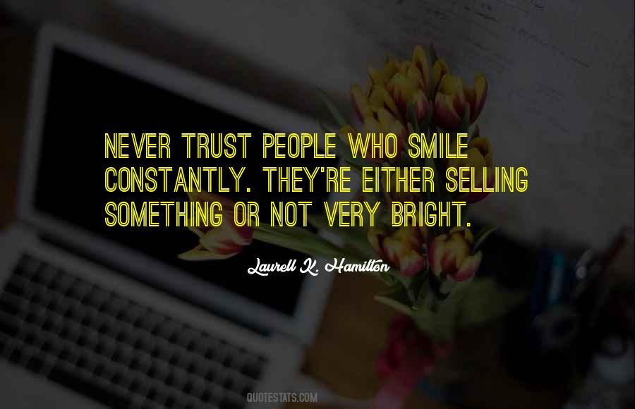 Never Trust People Quotes #1412358