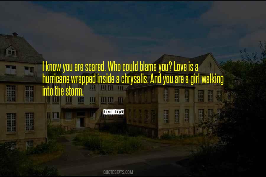 Quotes About You Are Scared #235843