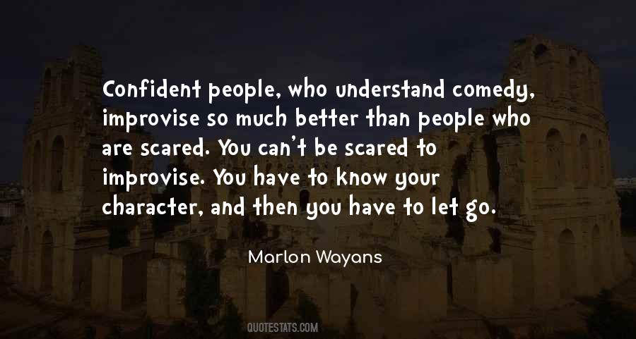 Quotes About You Are Scared #478412
