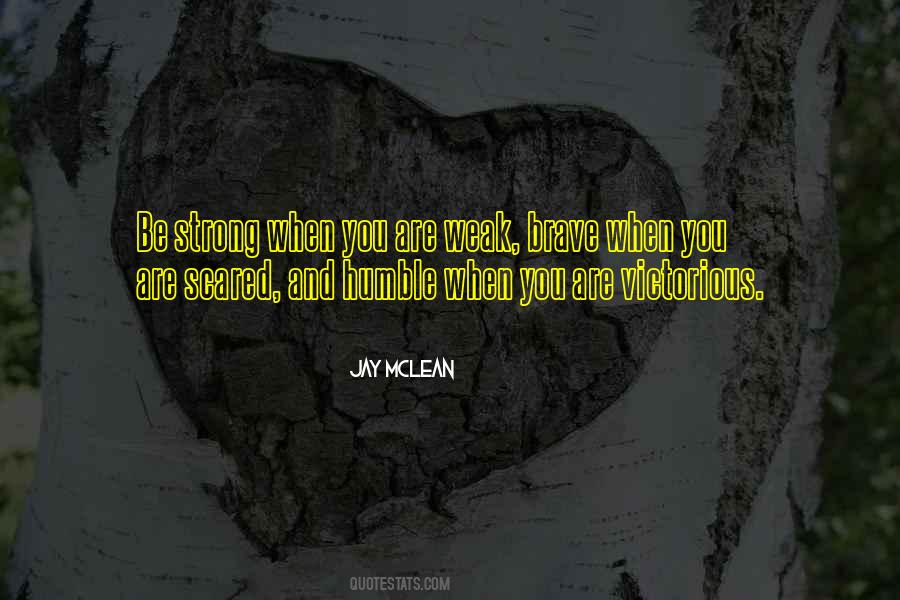 Quotes About You Are Scared #510847