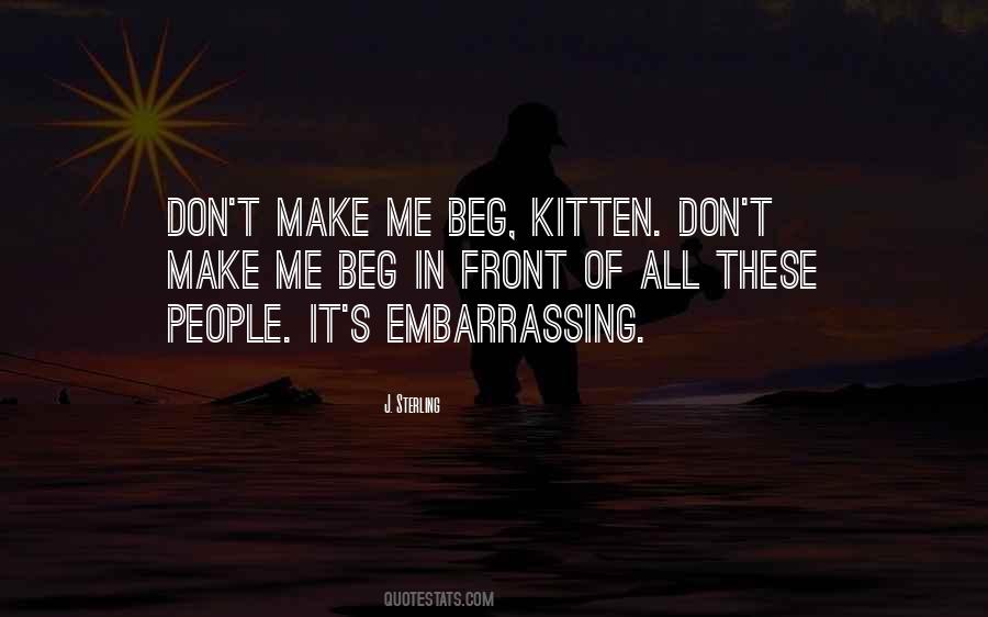 Make Me Beg Quotes #1740417