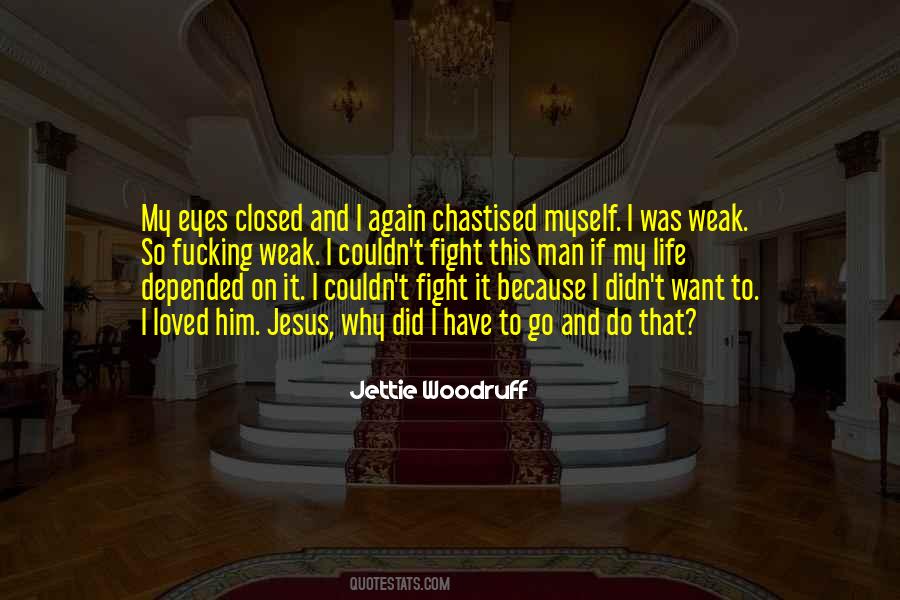 I Loved Him Because Quotes #814556