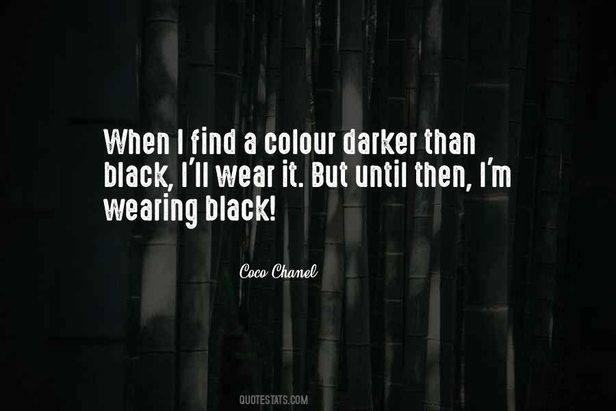 I Wear All Black Quotes #377022