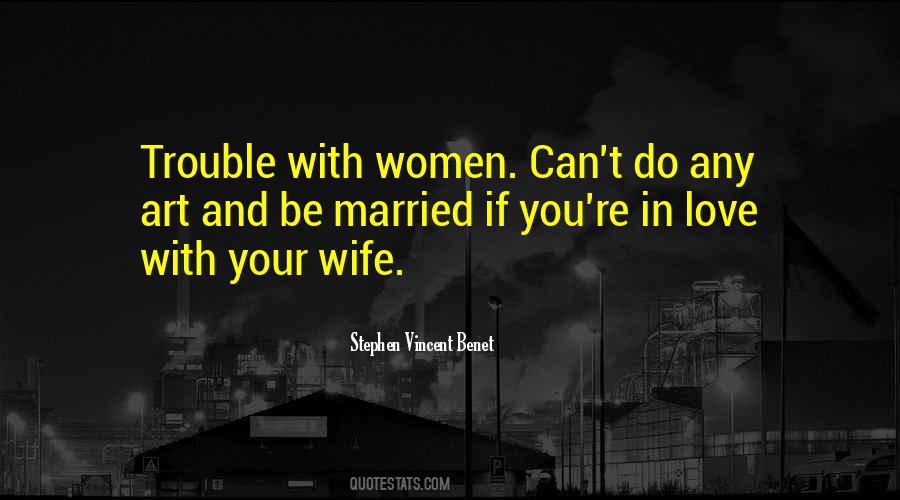 If You Love Your Wife Quotes #1525743
