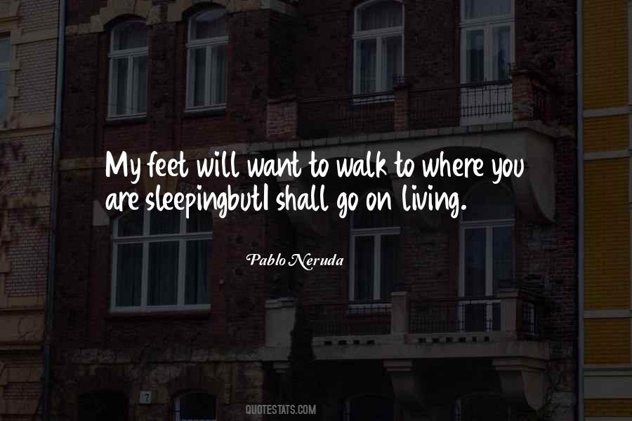 Walk To Quotes #259297