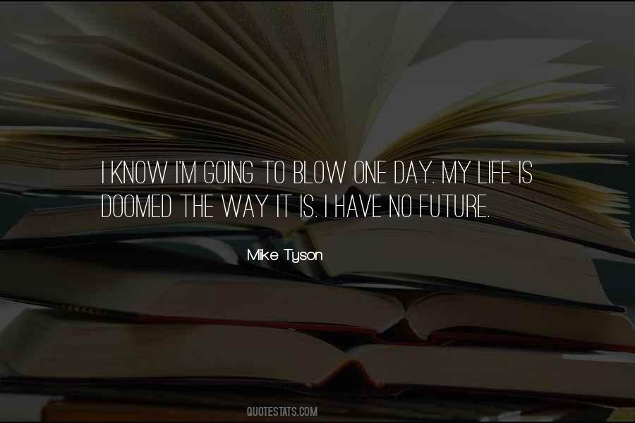 I Have No Future Quotes #943506