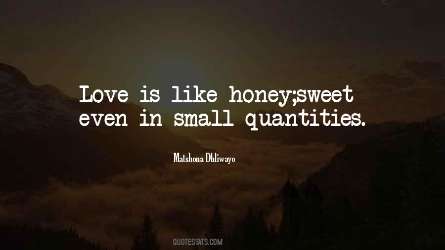Is Like Honey Quotes #1441926