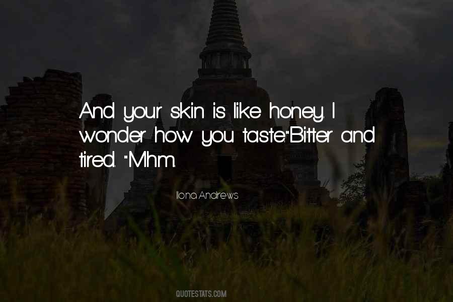 Is Like Honey Quotes #804366