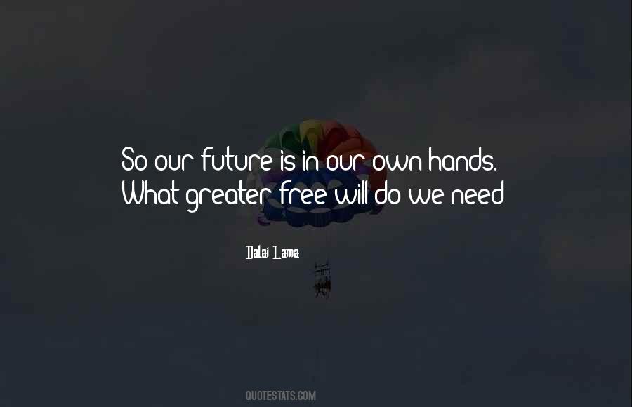 Our Future Is In Our Hands Quotes #1240882