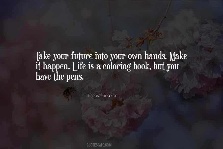 Our Future Is In Our Hands Quotes #164216