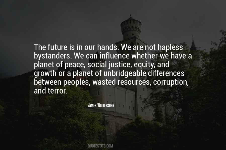 Our Future Is In Our Hands Quotes #768020
