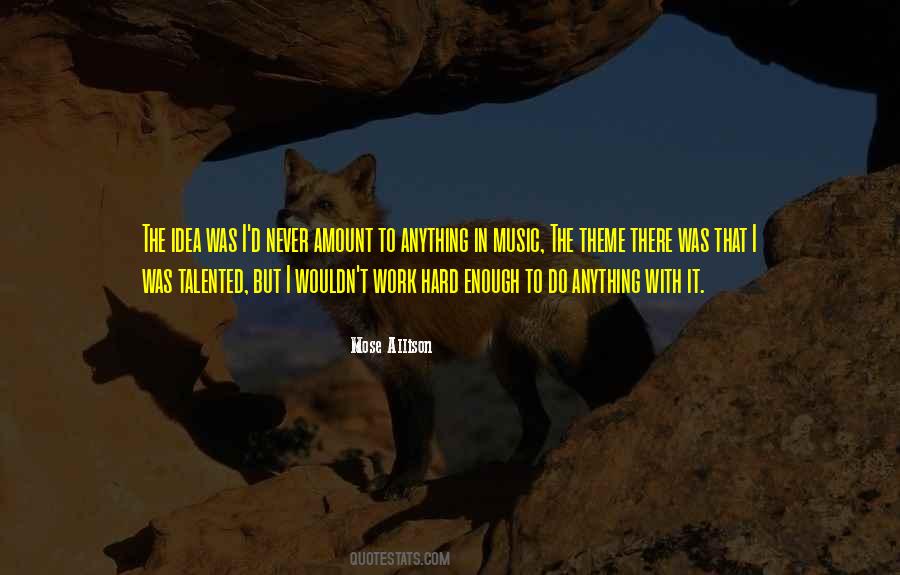 You Will Never Amount To Anything Quotes #71243