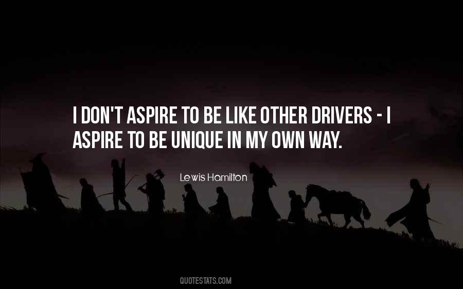 Unique In My Own Way Quotes #736756