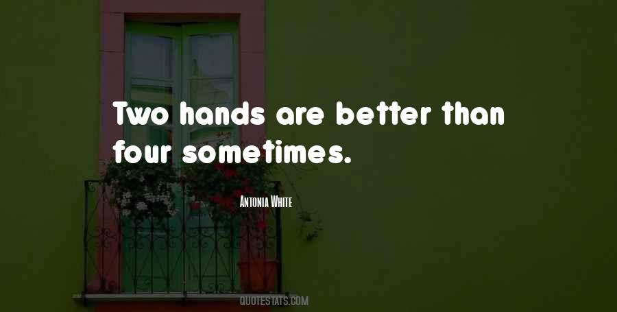 Two Hands Are Better Than One Quotes #1275854