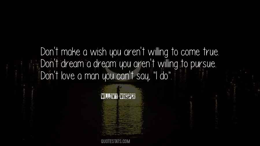 I Want To Make Your Dreams Come True Quotes #1453865