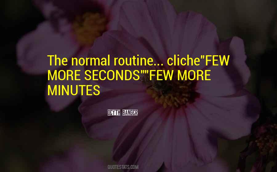 Quotes About Normal Routine #194946