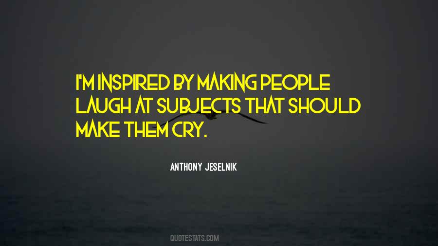 I Laugh At Them Quotes #1373609