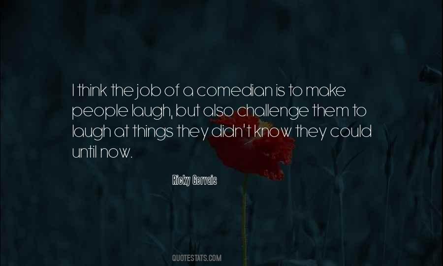 I Laugh At Them Quotes #1634244