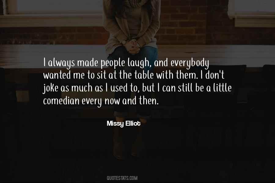I Laugh At Them Quotes #432808
