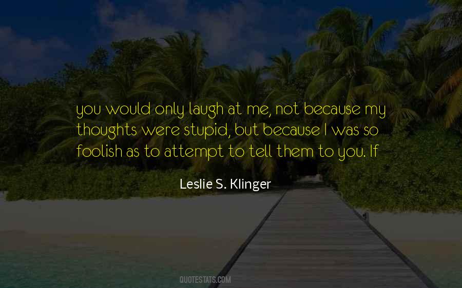 I Laugh At Them Quotes #576973