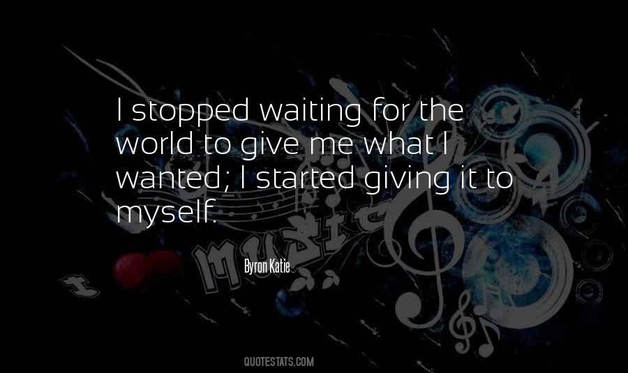 I Stopped Waiting Quotes #1043221