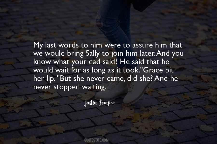 I Stopped Waiting Quotes #841319