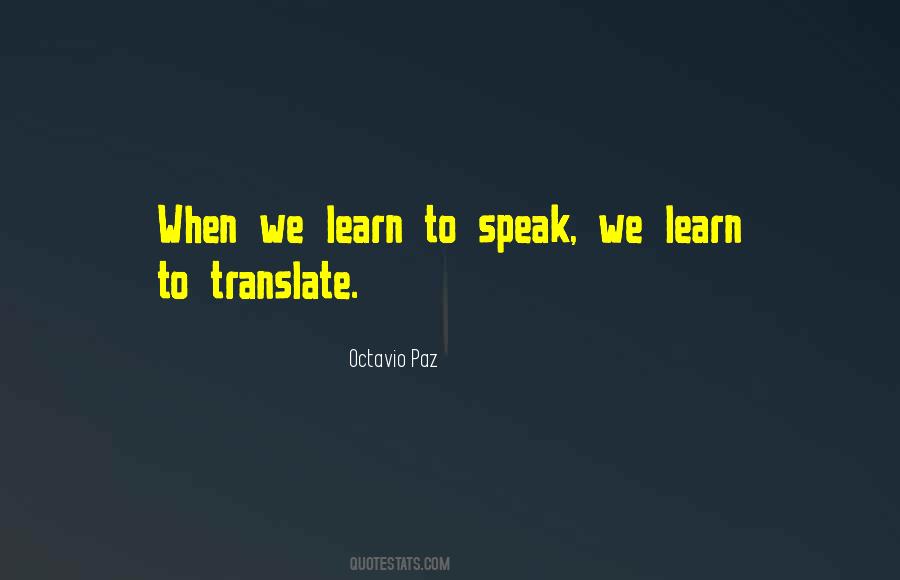 Learn To Speak Quotes #1076227