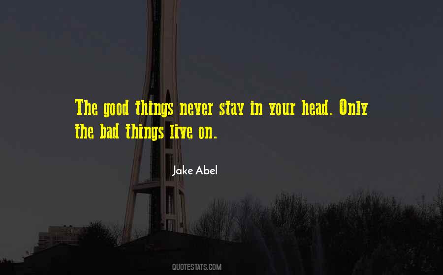 Good Things Bad Things Quotes #1029688