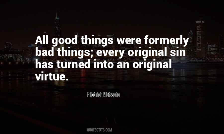 Good Things Bad Things Quotes #12427