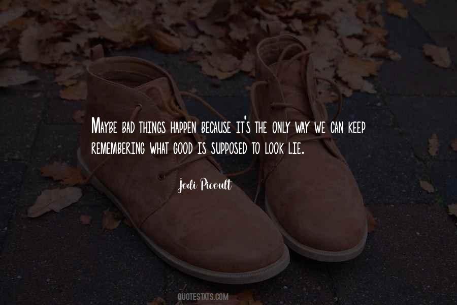 Good Things Bad Things Quotes #330933