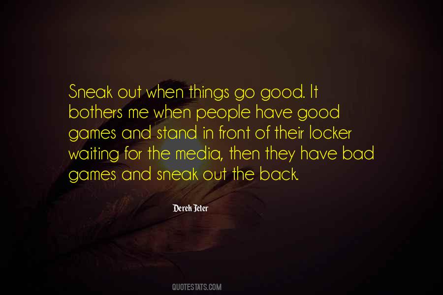 Good Things Bad Things Quotes #500114
