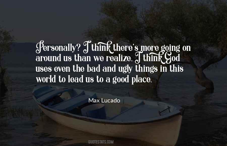 Good Things Bad Things Quotes #637569