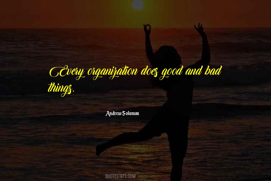 Good Things Bad Things Quotes #985122