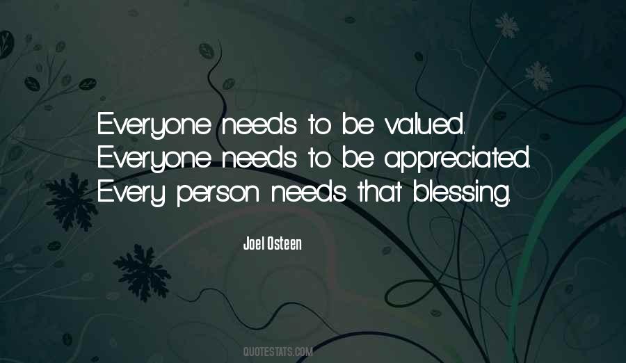 Everyone Wants To Be Appreciated Quotes #1870371