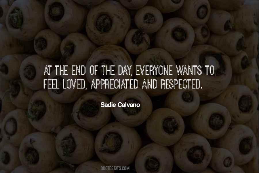 Everyone Wants To Be Appreciated Quotes #70143