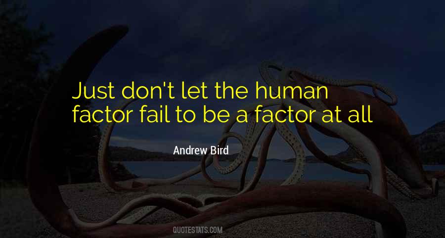 The Human Factor Quotes #1870541