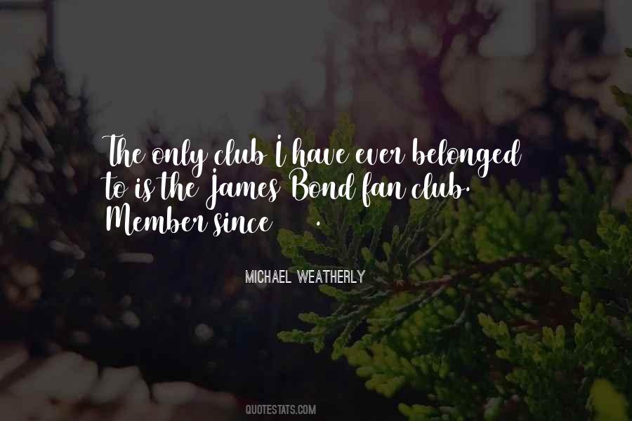 Fan Club Quotes #1349007