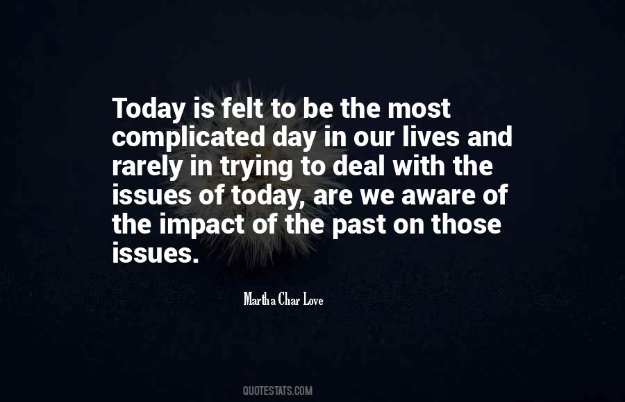 Our Lives Today Quotes #1405985