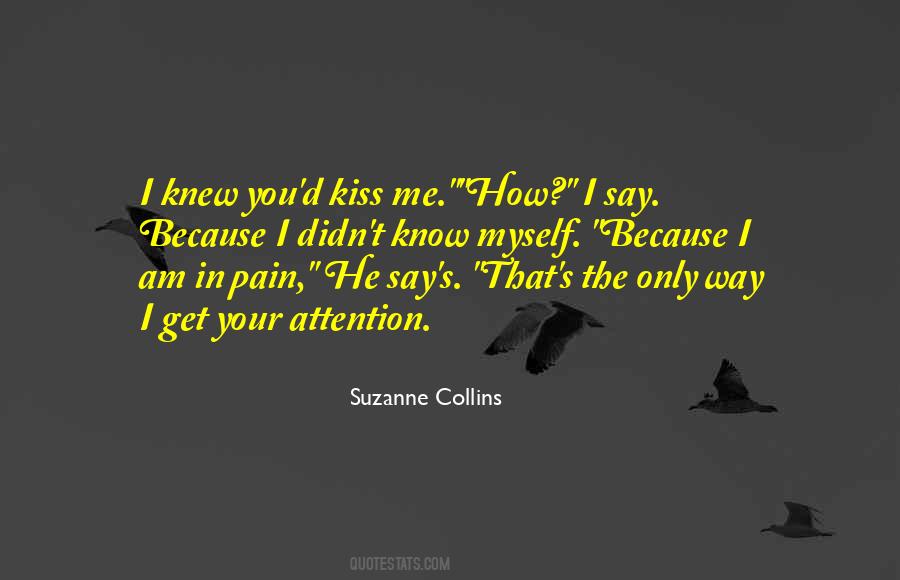 The Way You Kiss Me Quotes #827721