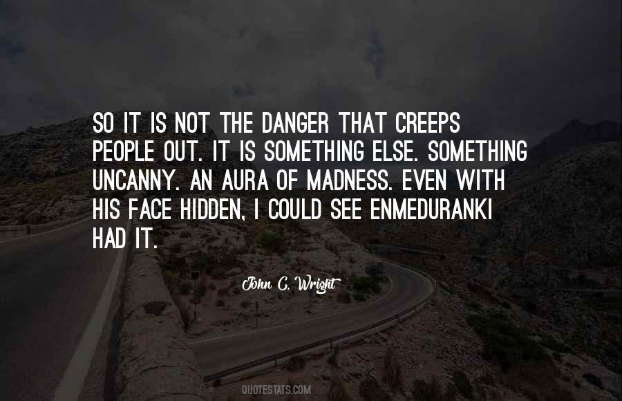 Quotes About Hidden Danger #799217