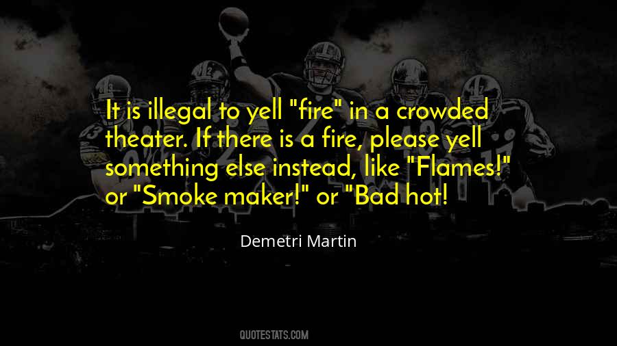 Fire In A Crowded Theater Quotes #499964