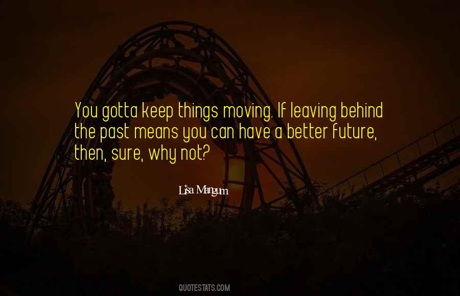 Leaving You Behind Quotes #249289