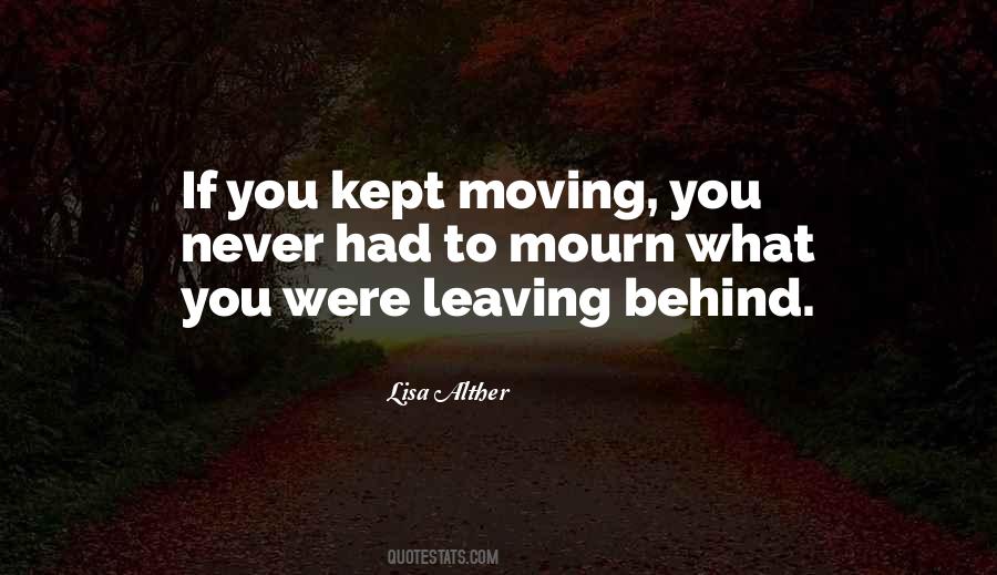 Leaving You Behind Quotes #363404