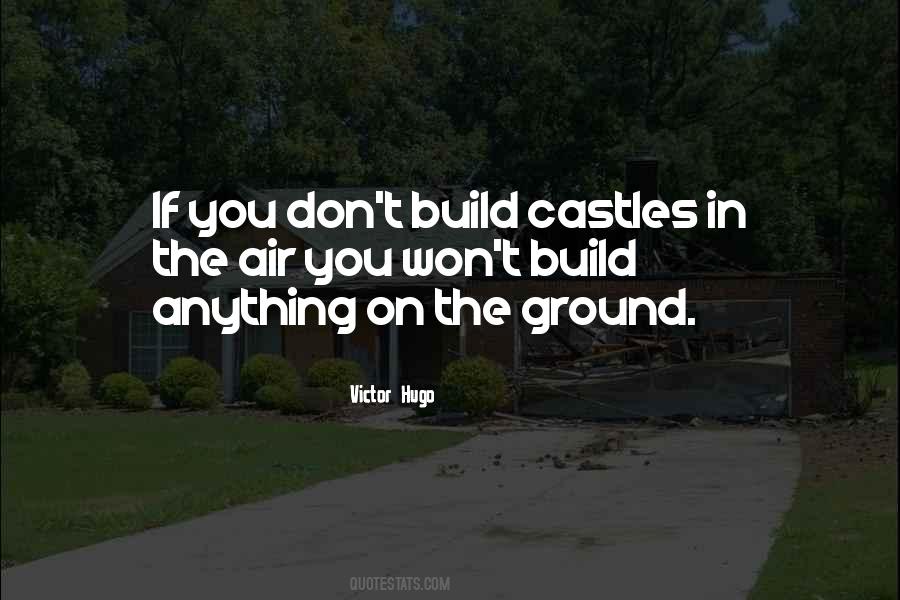 Build Castles Quotes #1626545