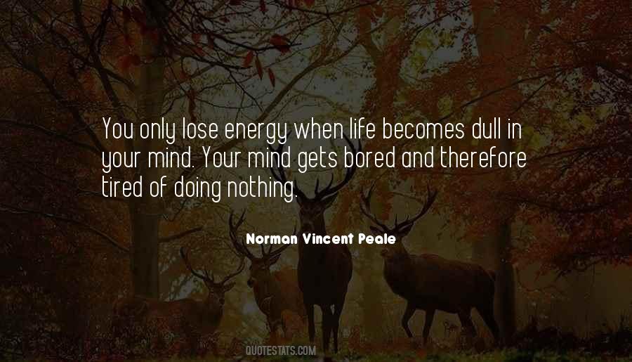 Tired Of Doing Nothing Quotes #1262250