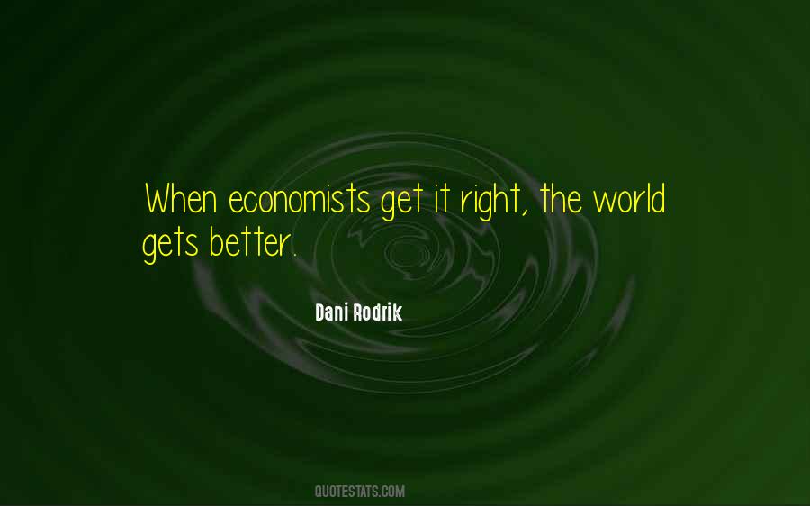 World Gets Better Quotes #1126806