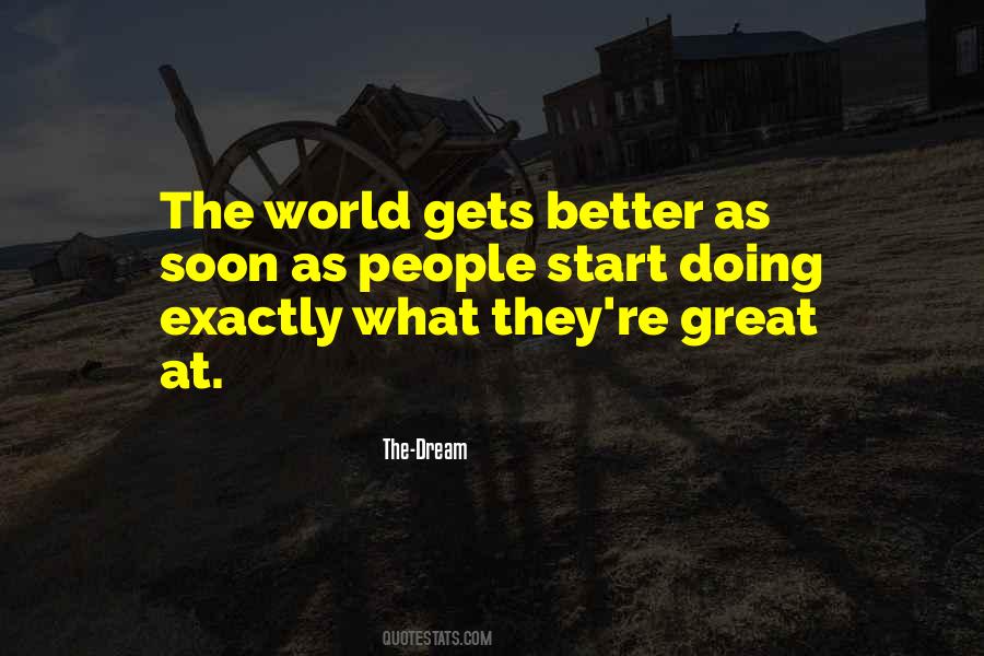 World Gets Better Quotes #691948