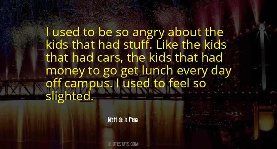 I Feel Angry Quotes #741935